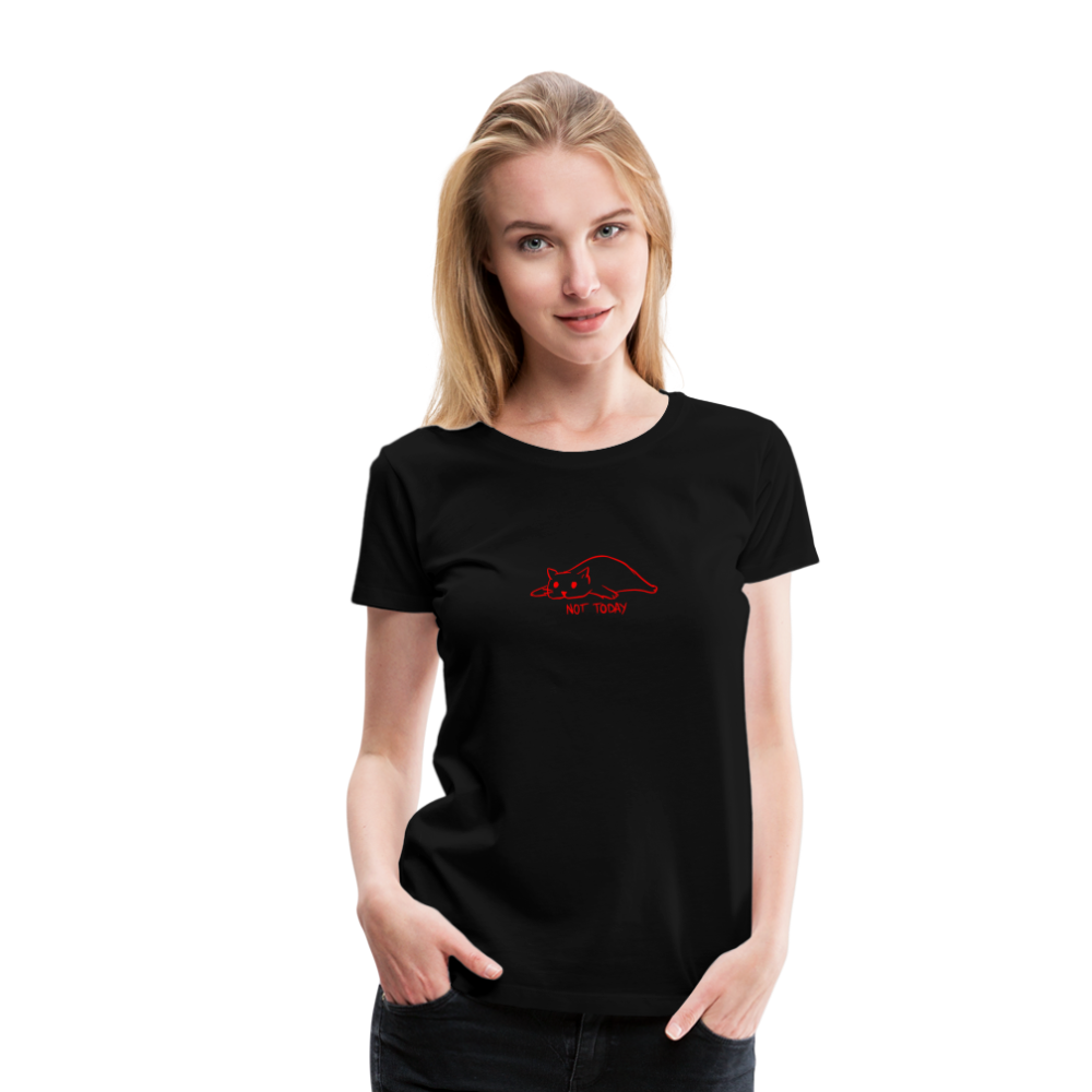 Maglietta Premium da donna | Spreadshirt | Not Today - nero