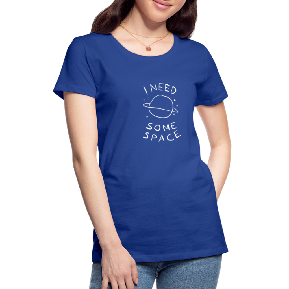 Maglietta Premium da donna | Spreadshirt | I Need Some Space - blue royal