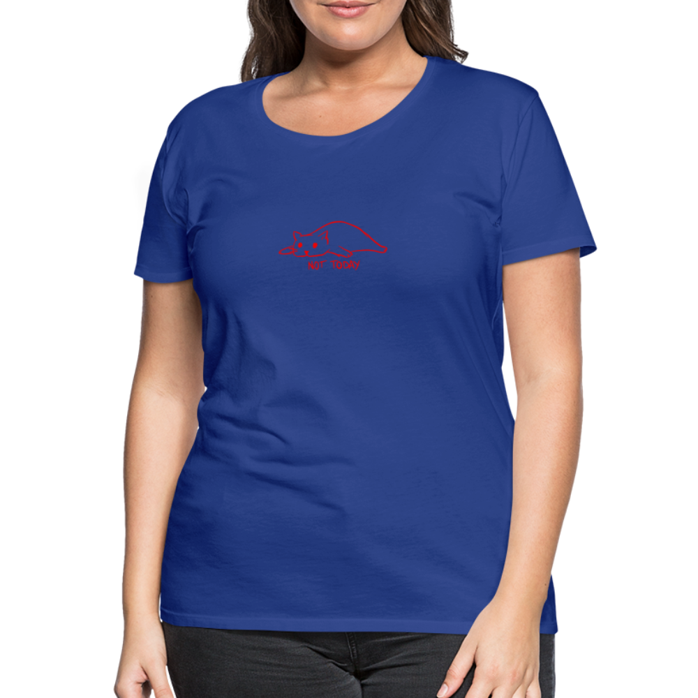 Maglietta Premium da donna | Spreadshirt | Not Today - blue royal