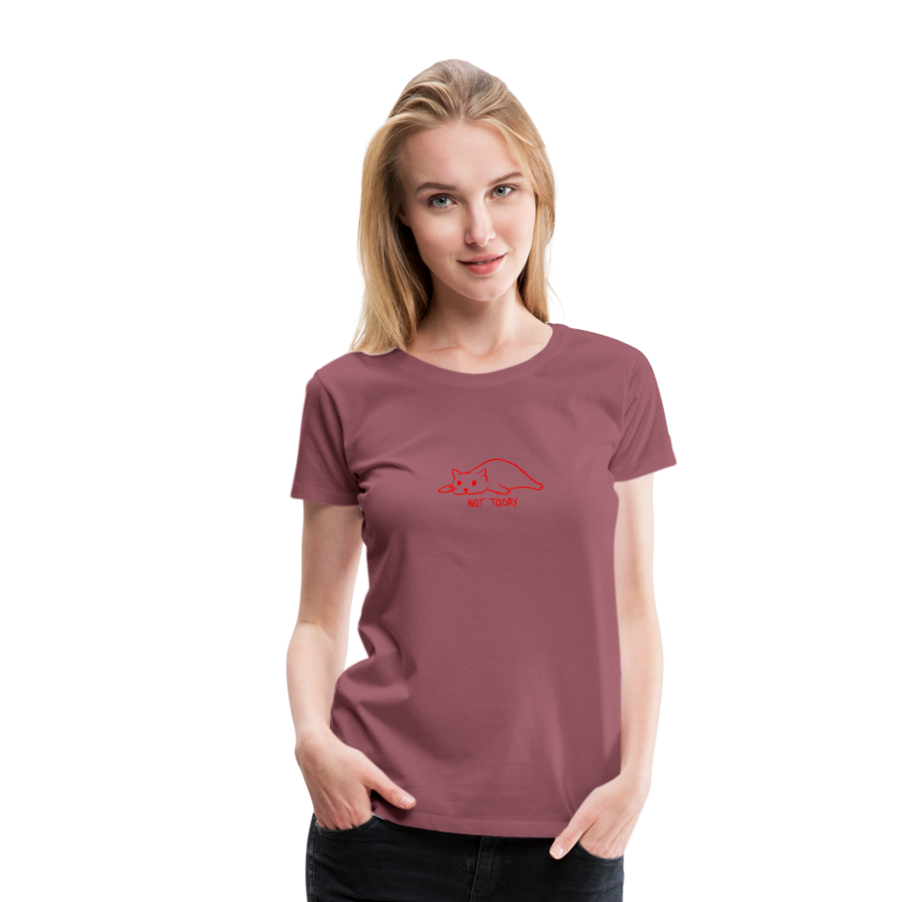 Maglietta Premium da donna | Spreadshirt | Not Today - malva