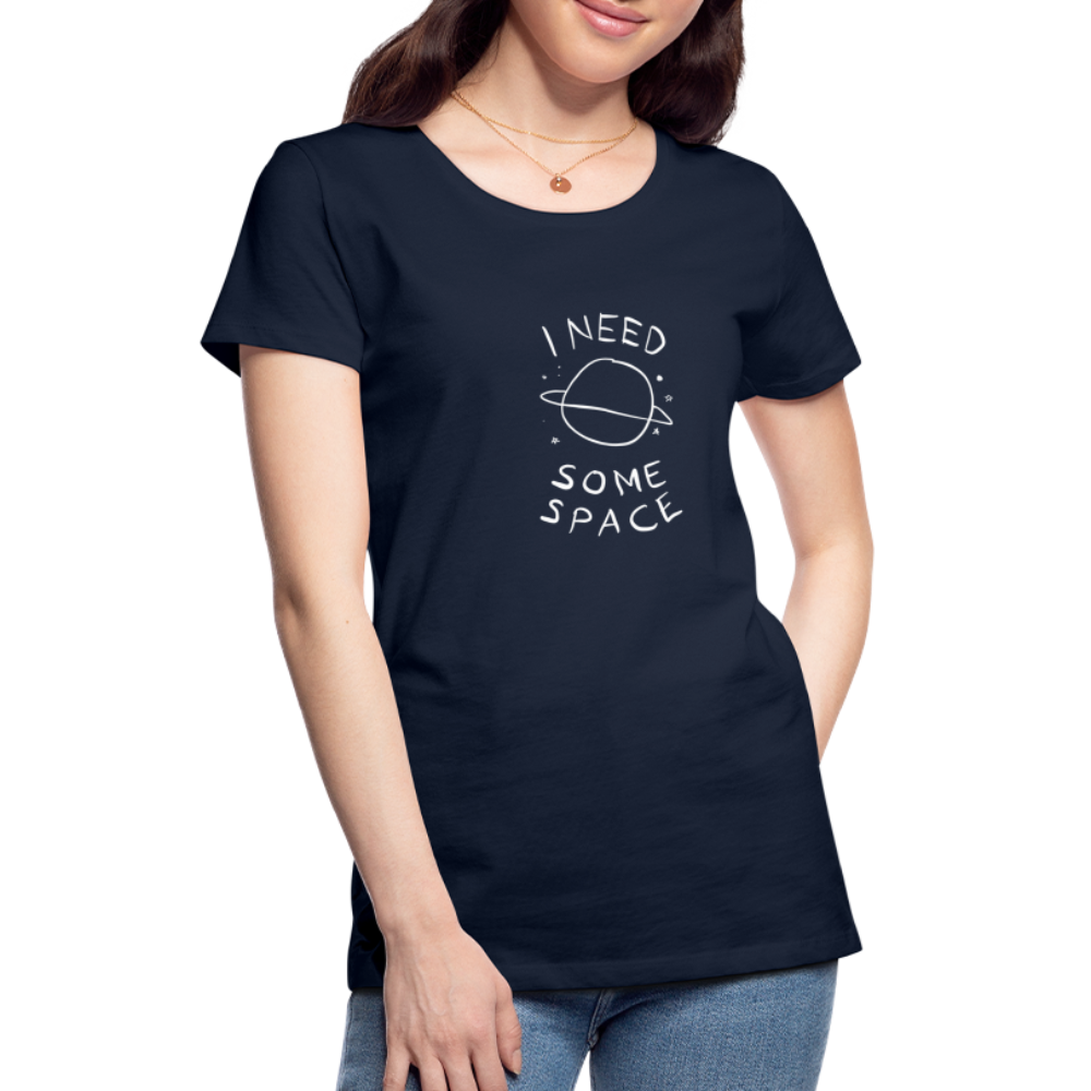 Maglietta Premium da donna | Spreadshirt | I Need Some Space - navy