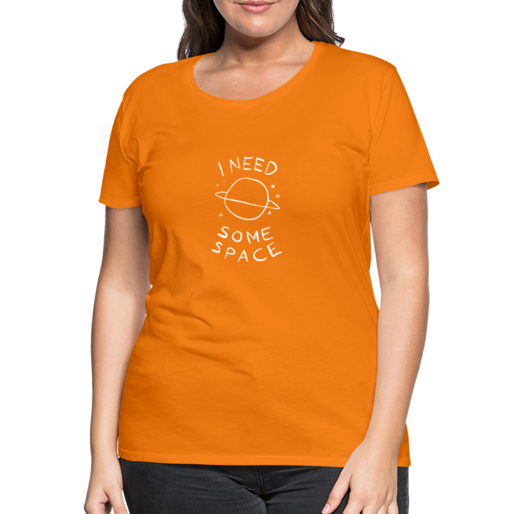 Maglietta Premium da donna | Spreadshirt | I Need Some Space - arancione