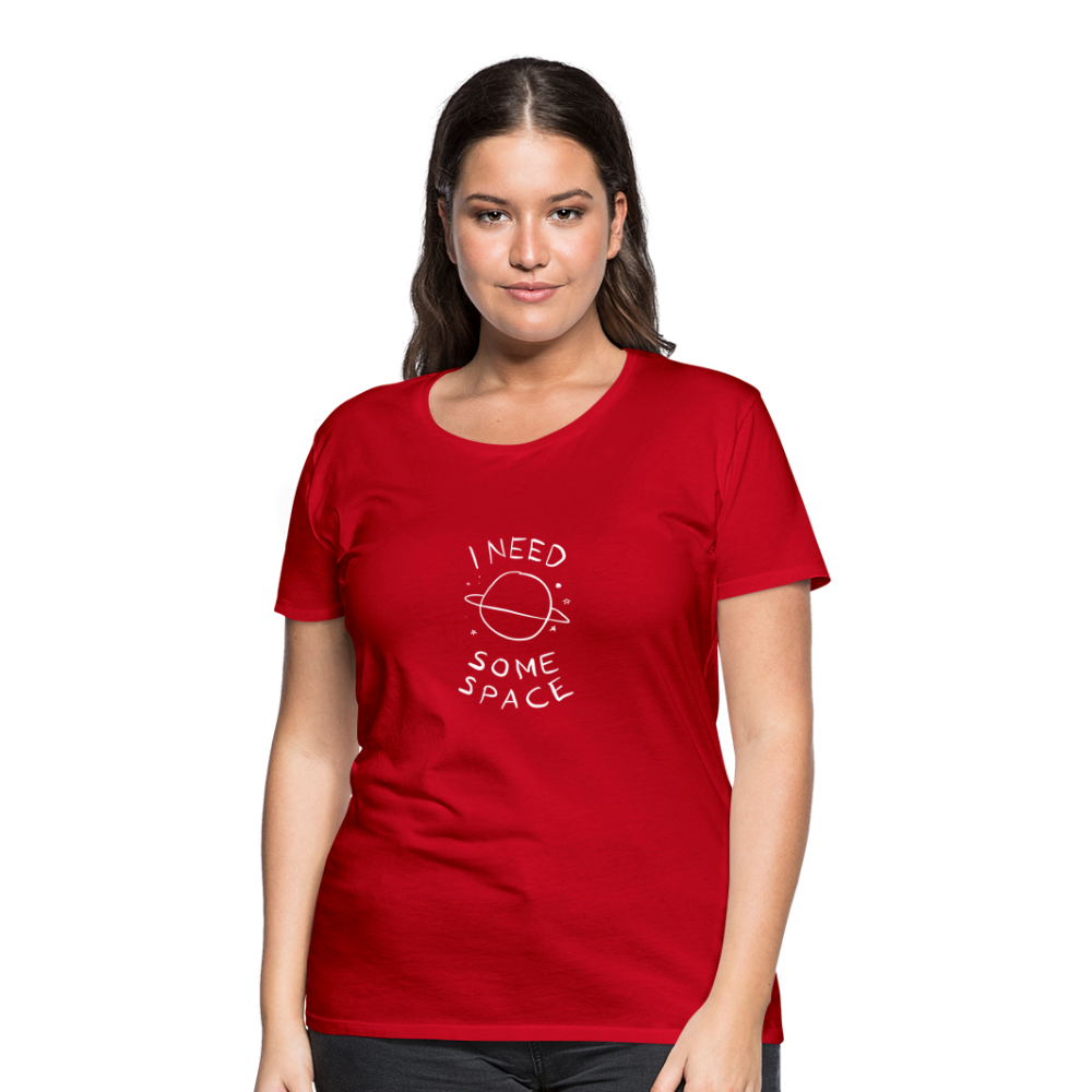 Maglietta Premium da donna | Spreadshirt | I Need Some Space - rosso