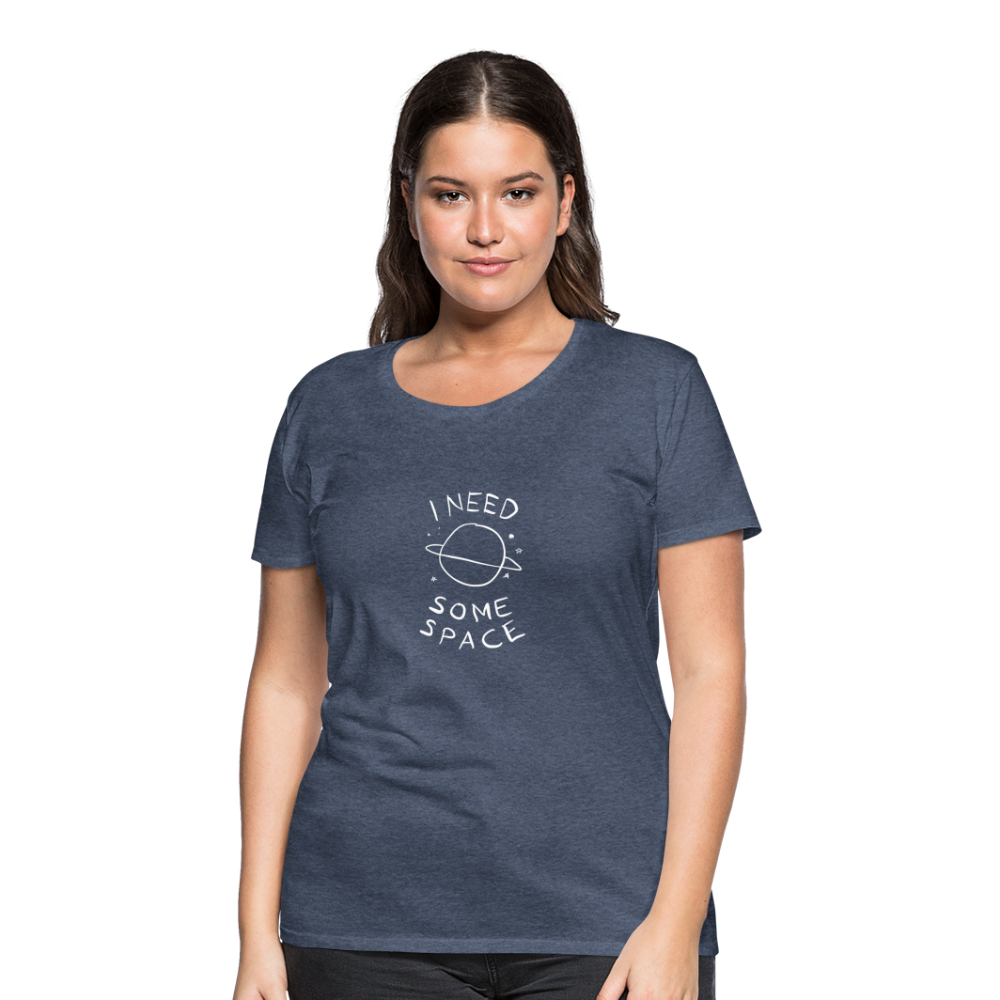 Maglietta Premium da donna | Spreadshirt | I Need Some Space - bluastro