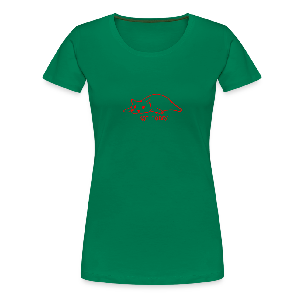 Maglietta Premium da donna | Spreadshirt | Not Today - verde kelly