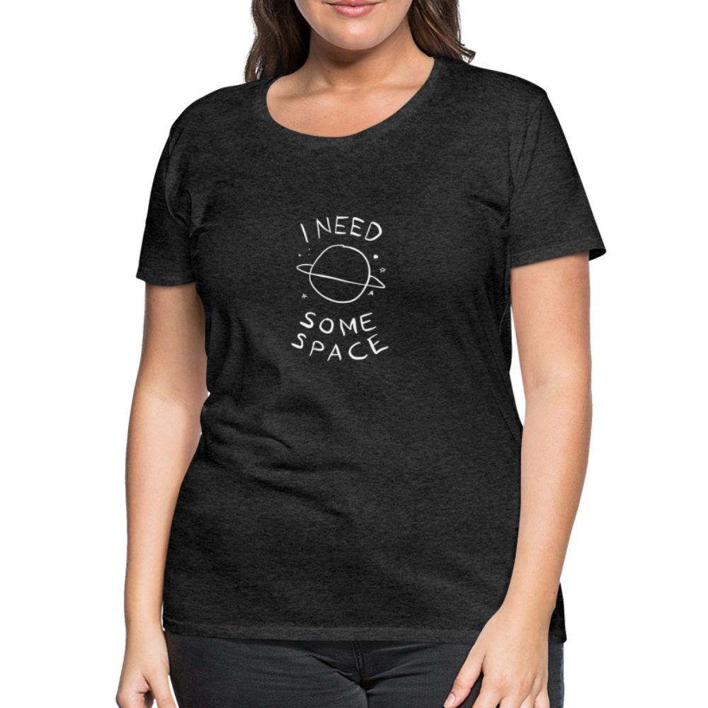 Maglietta Premium da donna | Spreadshirt | I Need Some Space - antracite