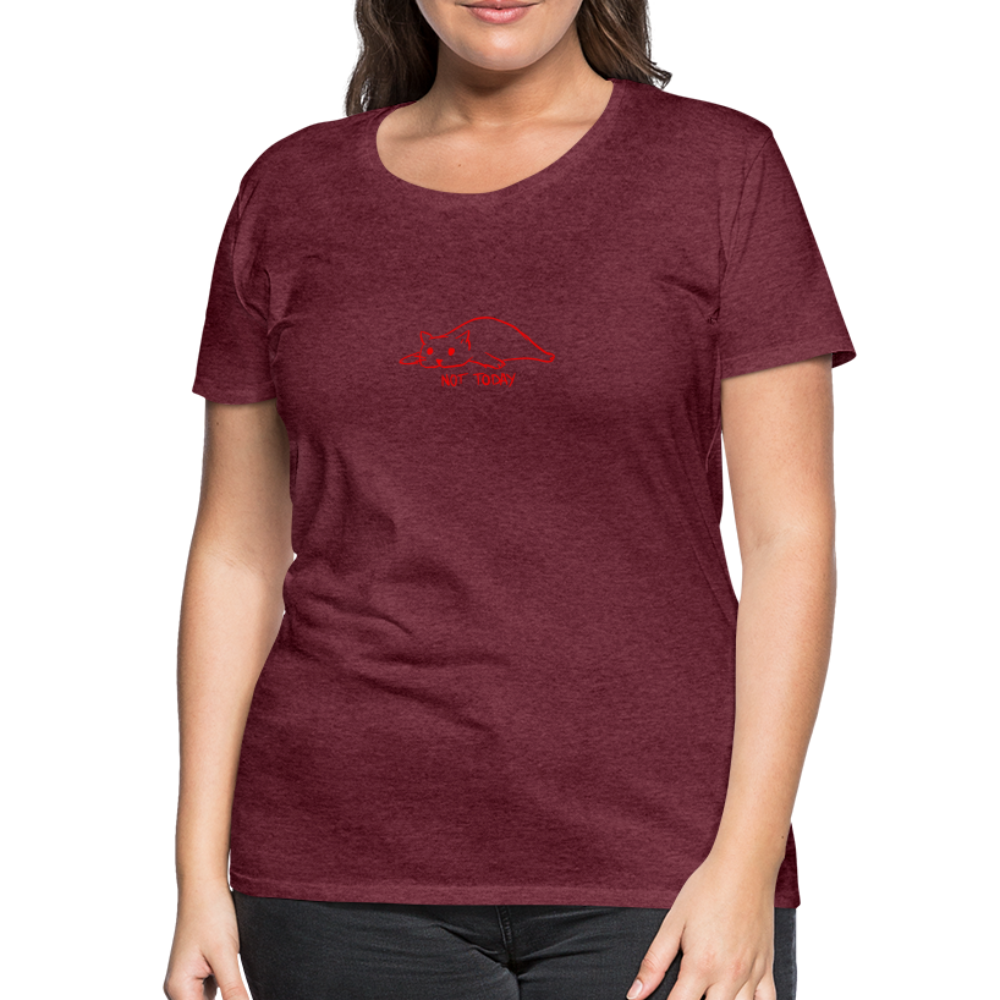 Maglietta Premium da donna | Spreadshirt | Not Today - rosso bordeaux melange