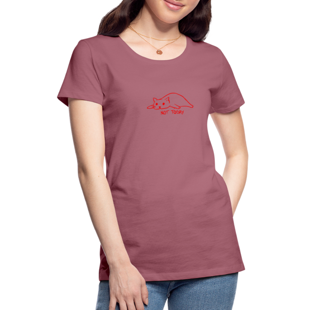 Maglietta Premium da donna | Spreadshirt | Not Today - malva