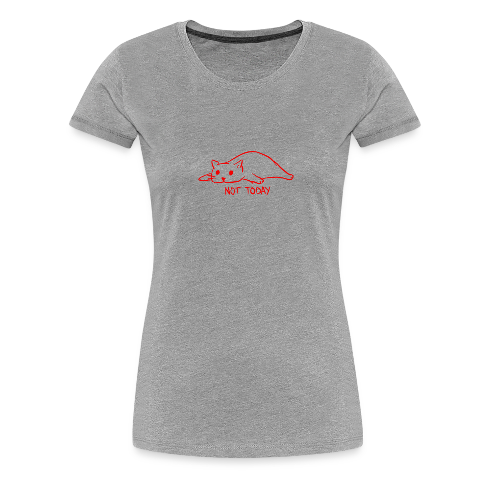 Maglietta Premium da donna | Spreadshirt | Not Today - grigio melange