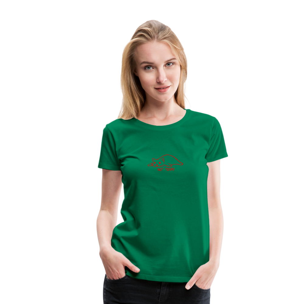 Maglietta Premium da donna | Spreadshirt | Not Today - verde kelly