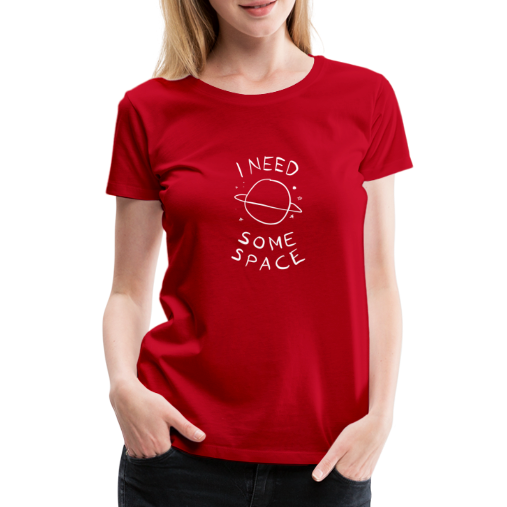 Maglietta Premium da donna | Spreadshirt | I Need Some Space - rosso