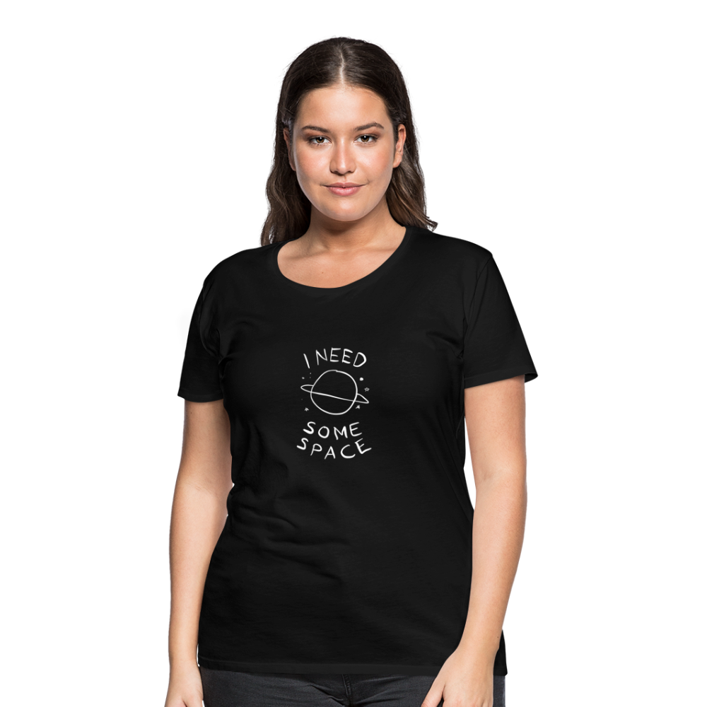 Maglietta Premium da donna | Spreadshirt | I Need Some Space - nero