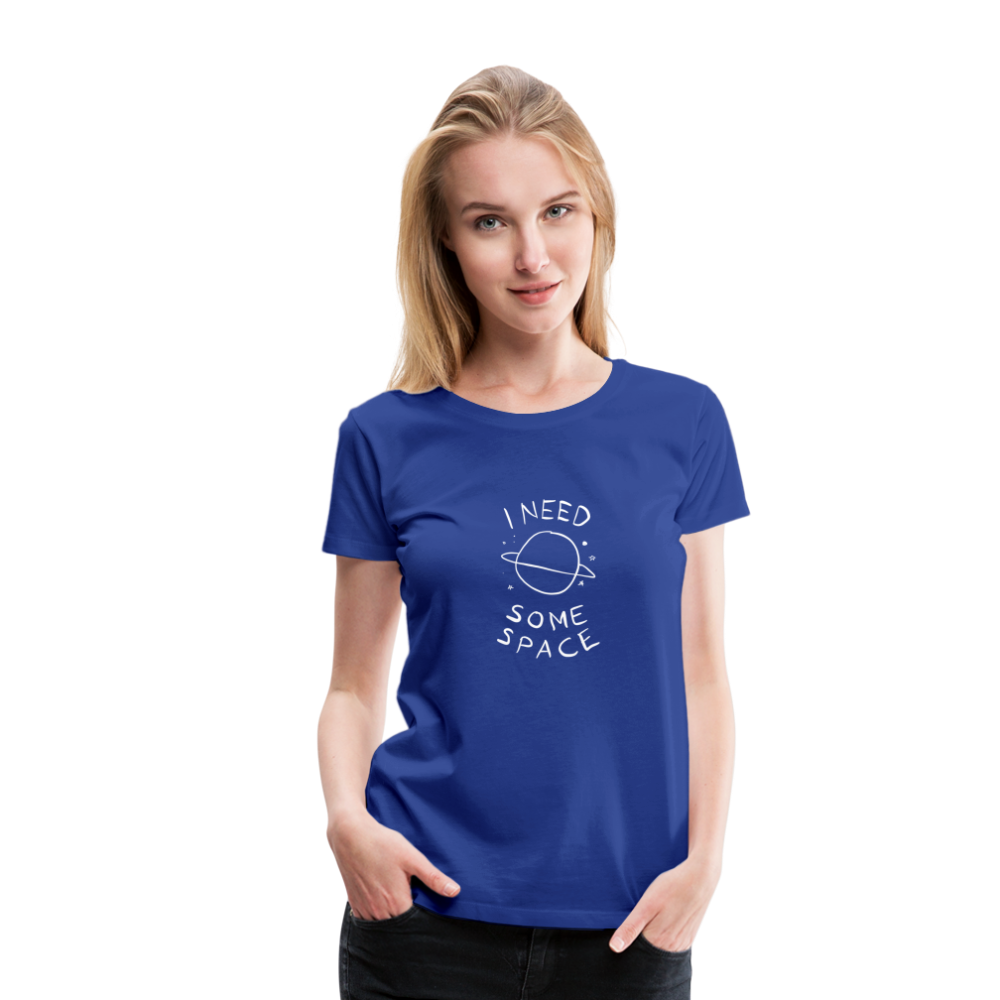 Maglietta Premium da donna | Spreadshirt | I Need Some Space - blue royal