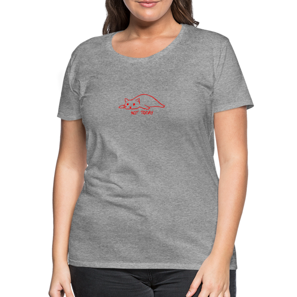 Maglietta Premium da donna | Spreadshirt | Not Today - grigio melange