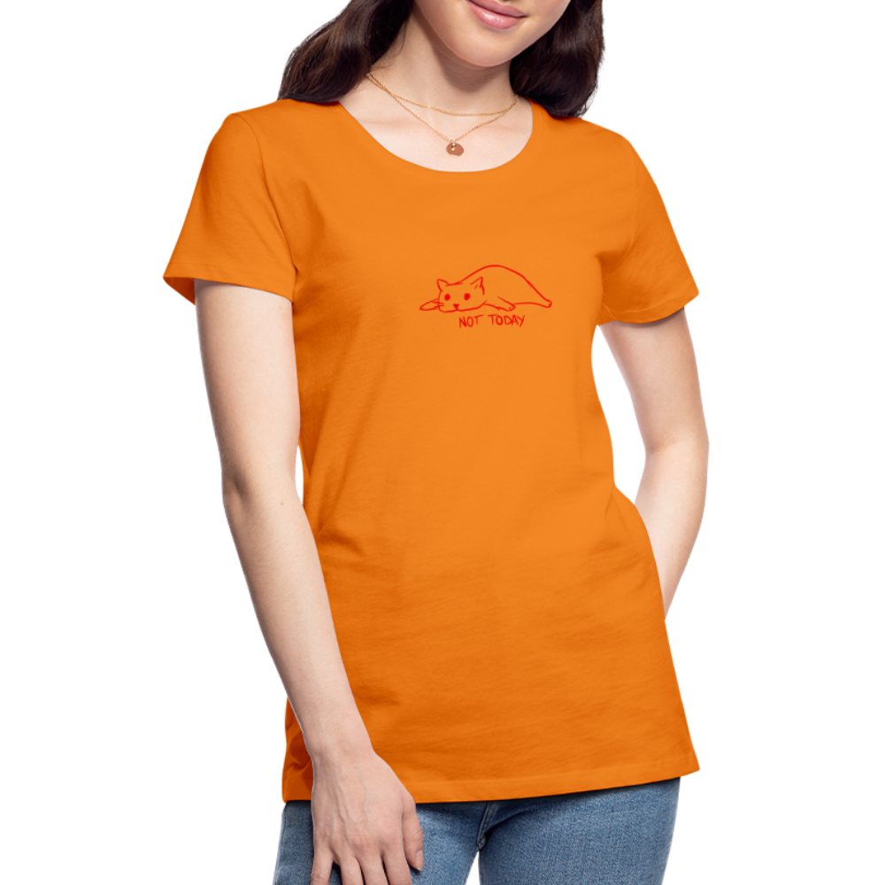 Maglietta Premium da donna | Spreadshirt | Not Today - arancione