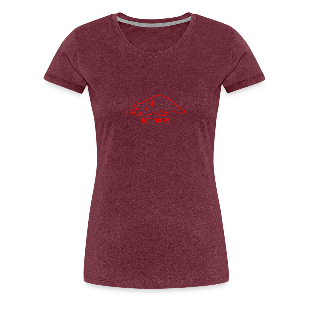 Maglietta Premium da donna | Spreadshirt | Not Today - rosso bordeaux melange