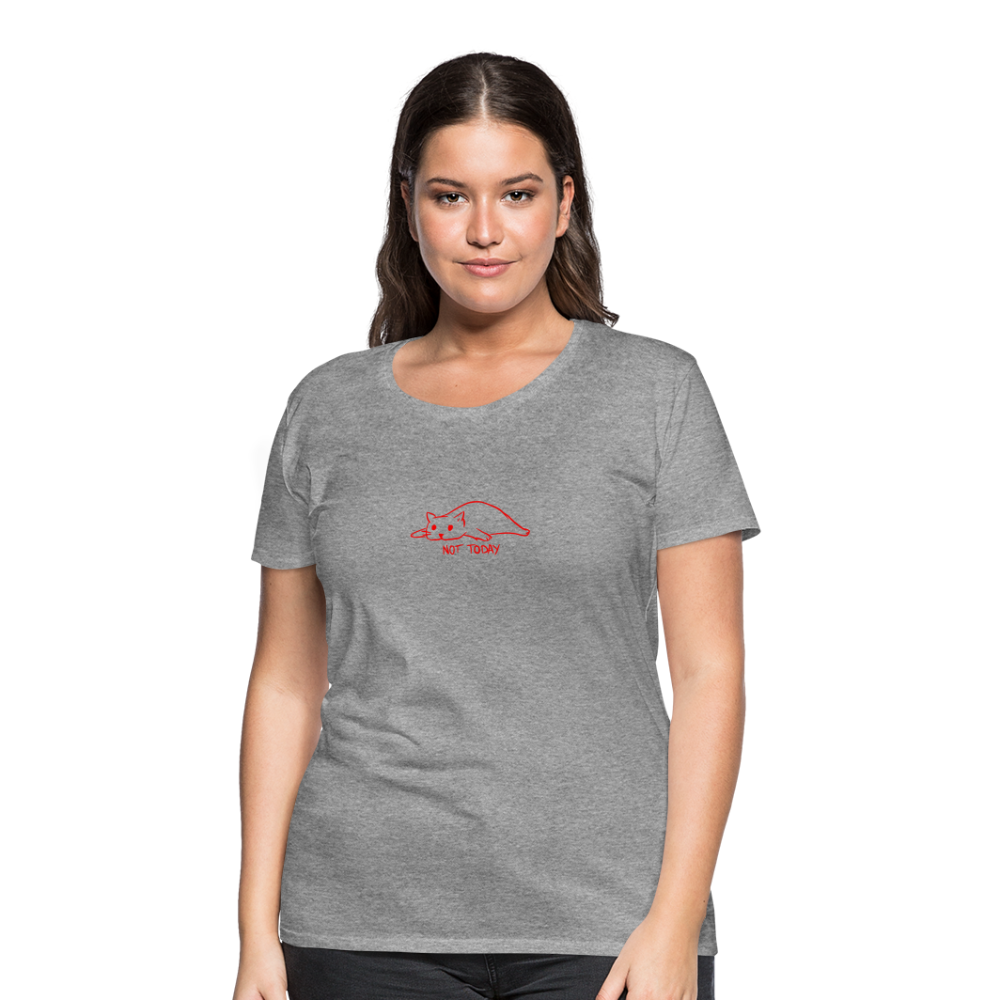 Maglietta Premium da donna | Spreadshirt | Not Today - grigio melange