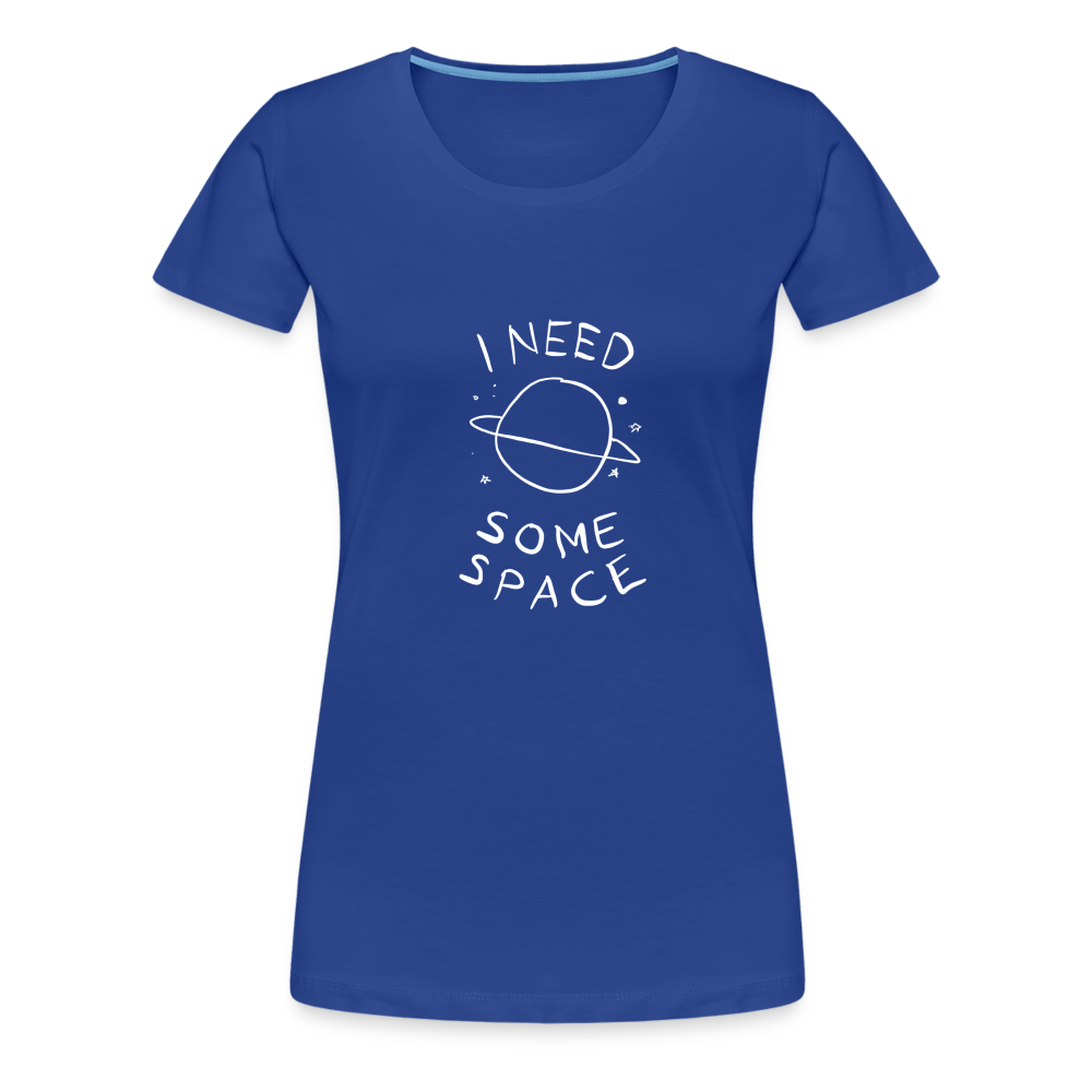 Maglietta Premium da donna | Spreadshirt | I Need Some Space - blue royal