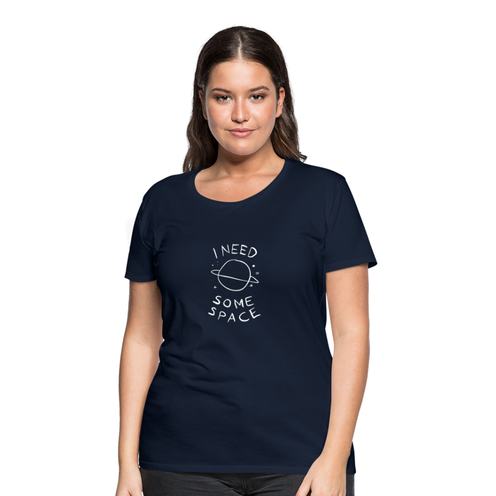 Maglietta Premium da donna | Spreadshirt | I Need Some Space - navy