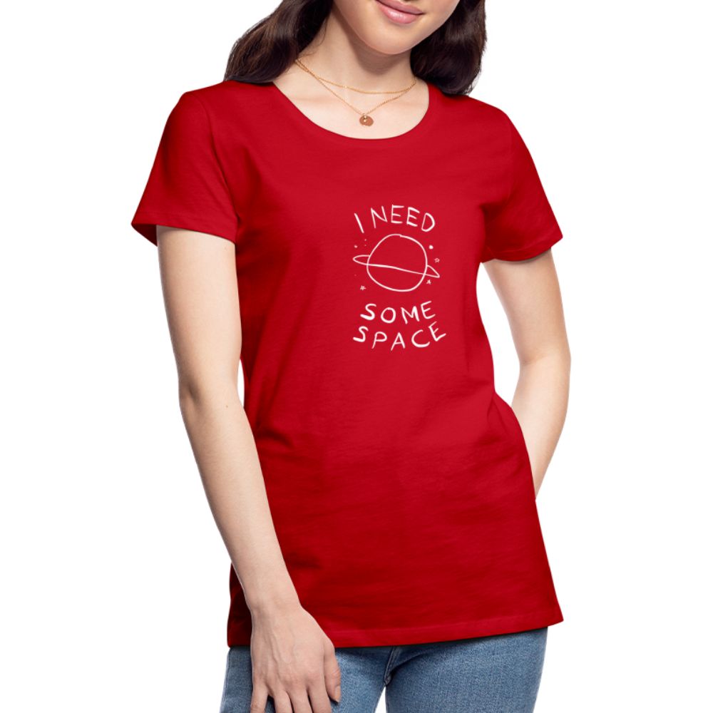 Maglietta Premium da donna | Spreadshirt | I Need Some Space - rosso