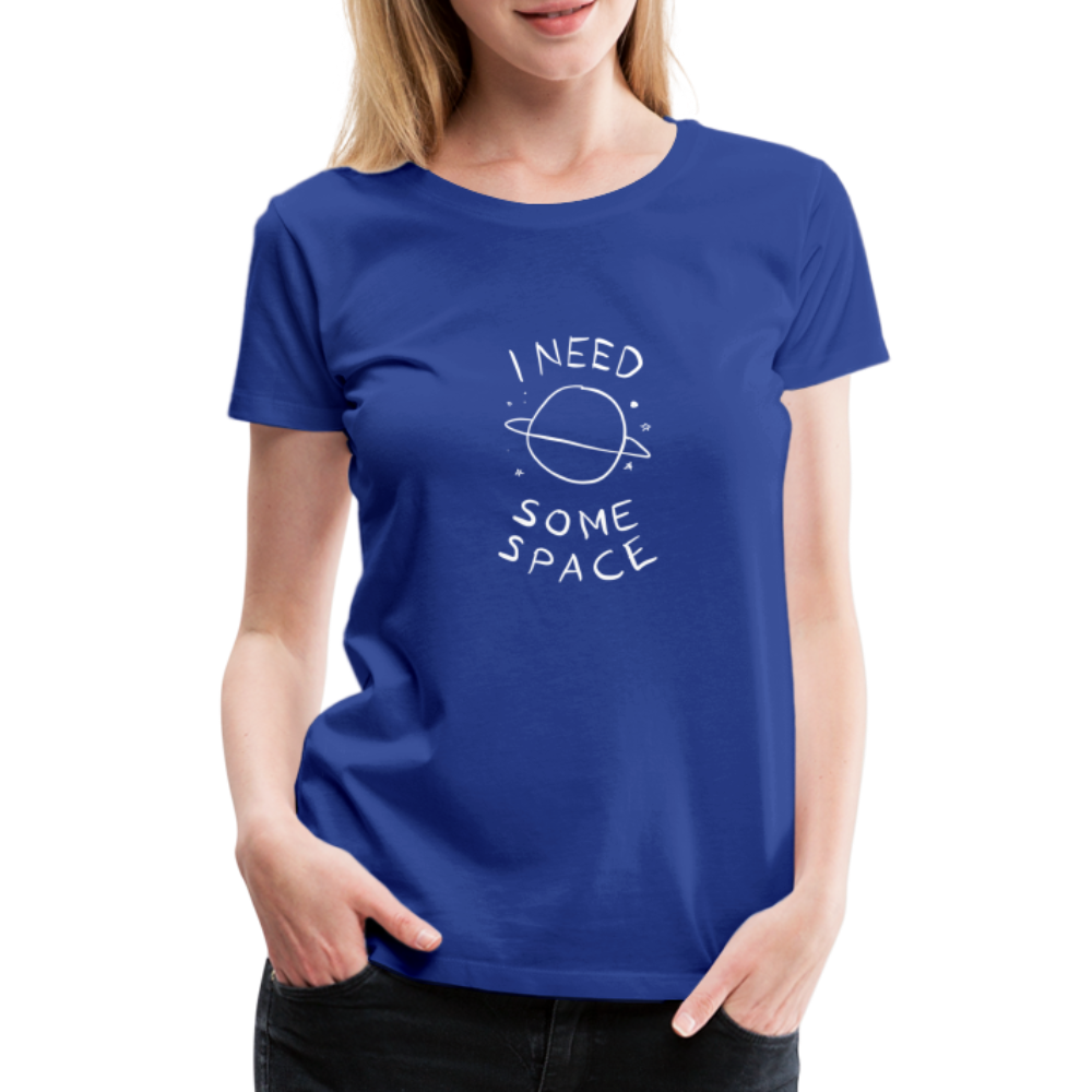 Maglietta Premium da donna | Spreadshirt | I Need Some Space - blue royal