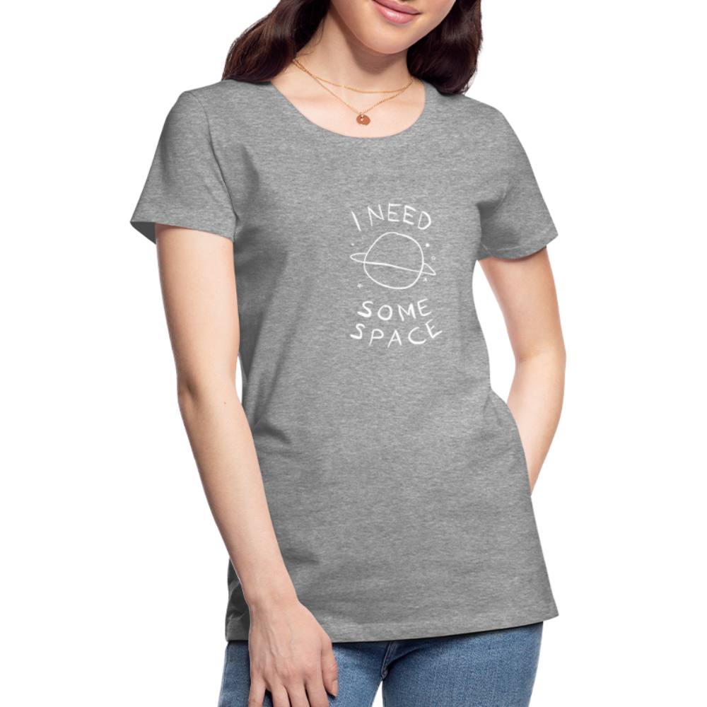 Maglietta Premium da donna | Spreadshirt | I Need Some Space - grigio melange