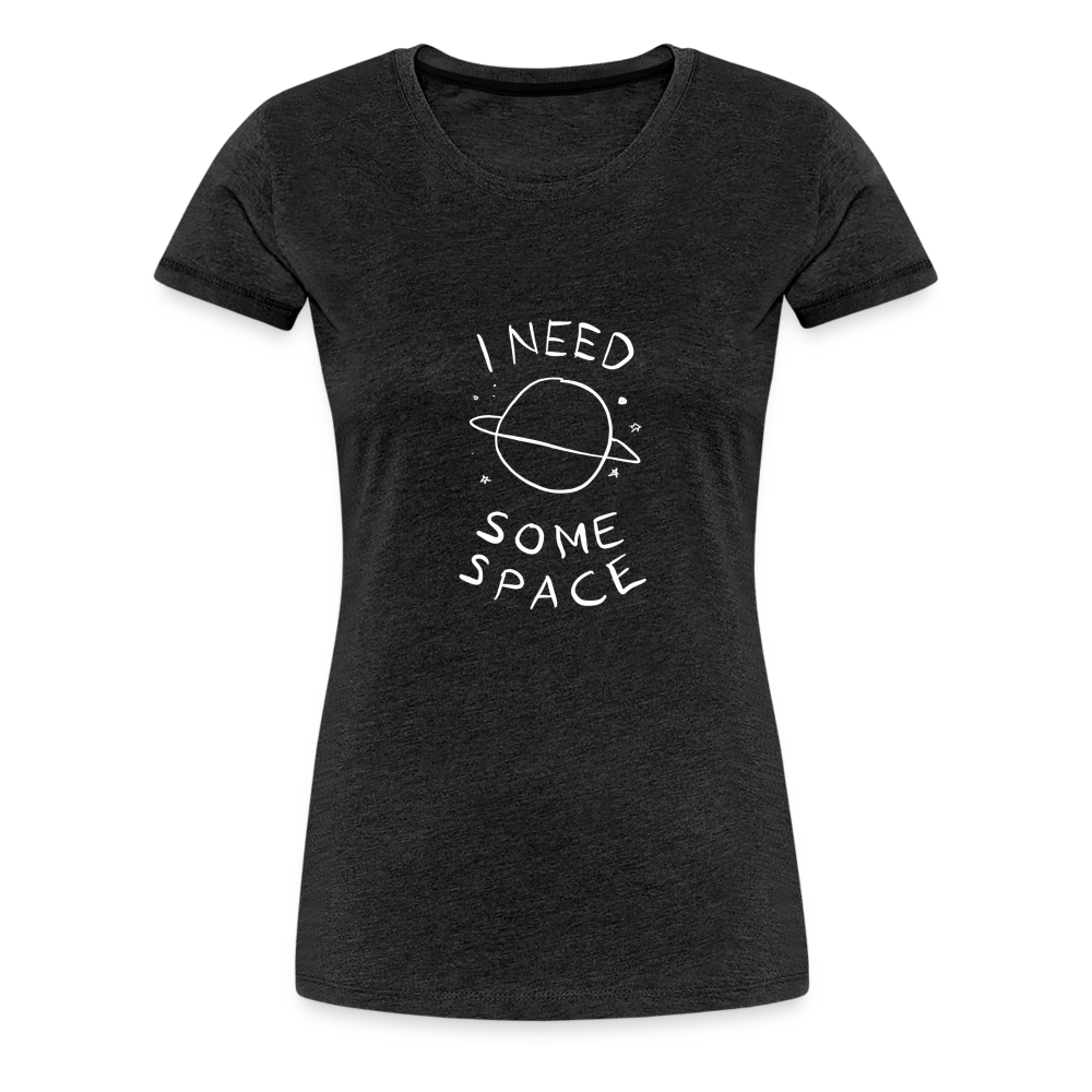 Maglietta Premium da donna | Spreadshirt | I Need Some Space - antracite