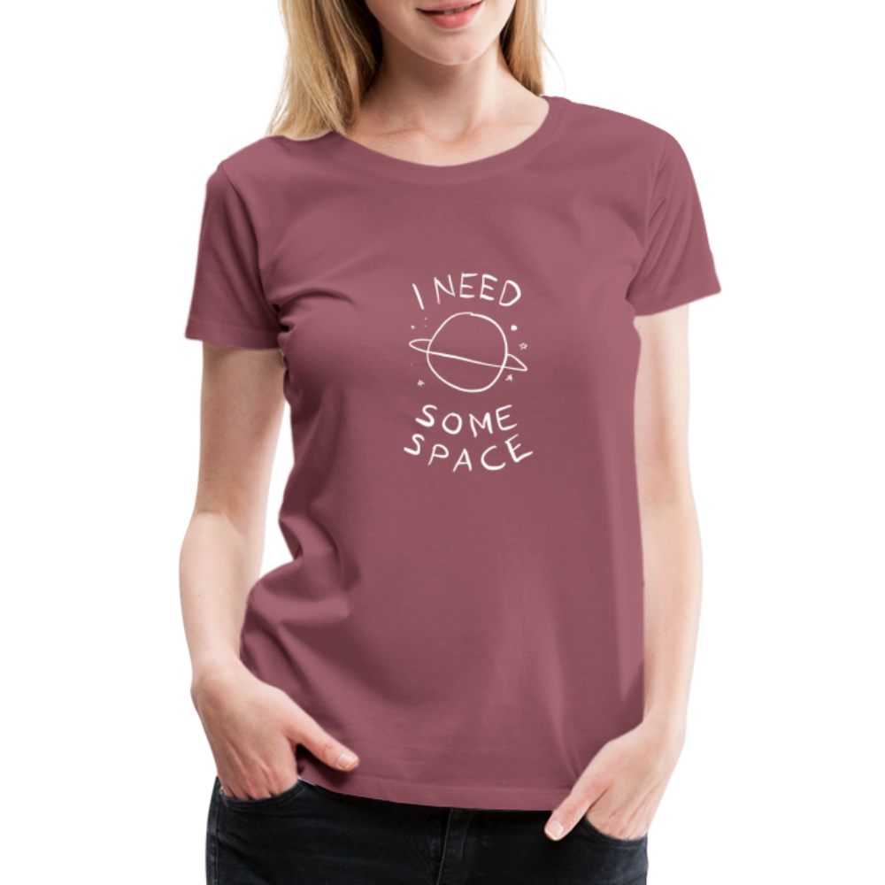 Maglietta Premium da donna | Spreadshirt | I Need Some Space - malva