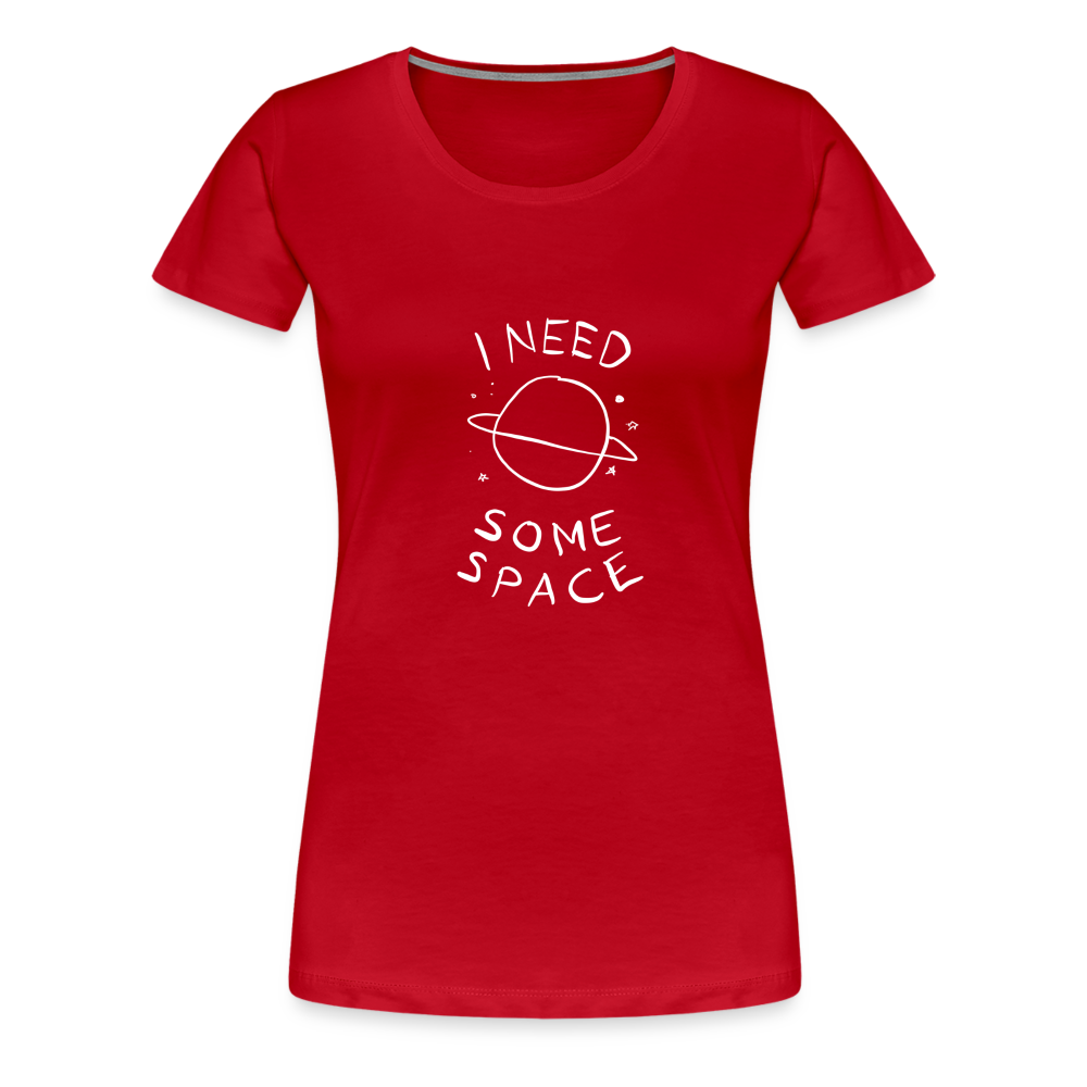 Maglietta Premium da donna | Spreadshirt | I Need Some Space - rosso